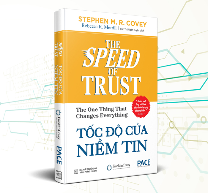 Sách PACE Books - Tốc độ của niềm tin (The Speed Of Trust: The One Thing That Changes Everything) (Tái Bản) - Stephen M. R. Covey, Rebecca R. Merrill