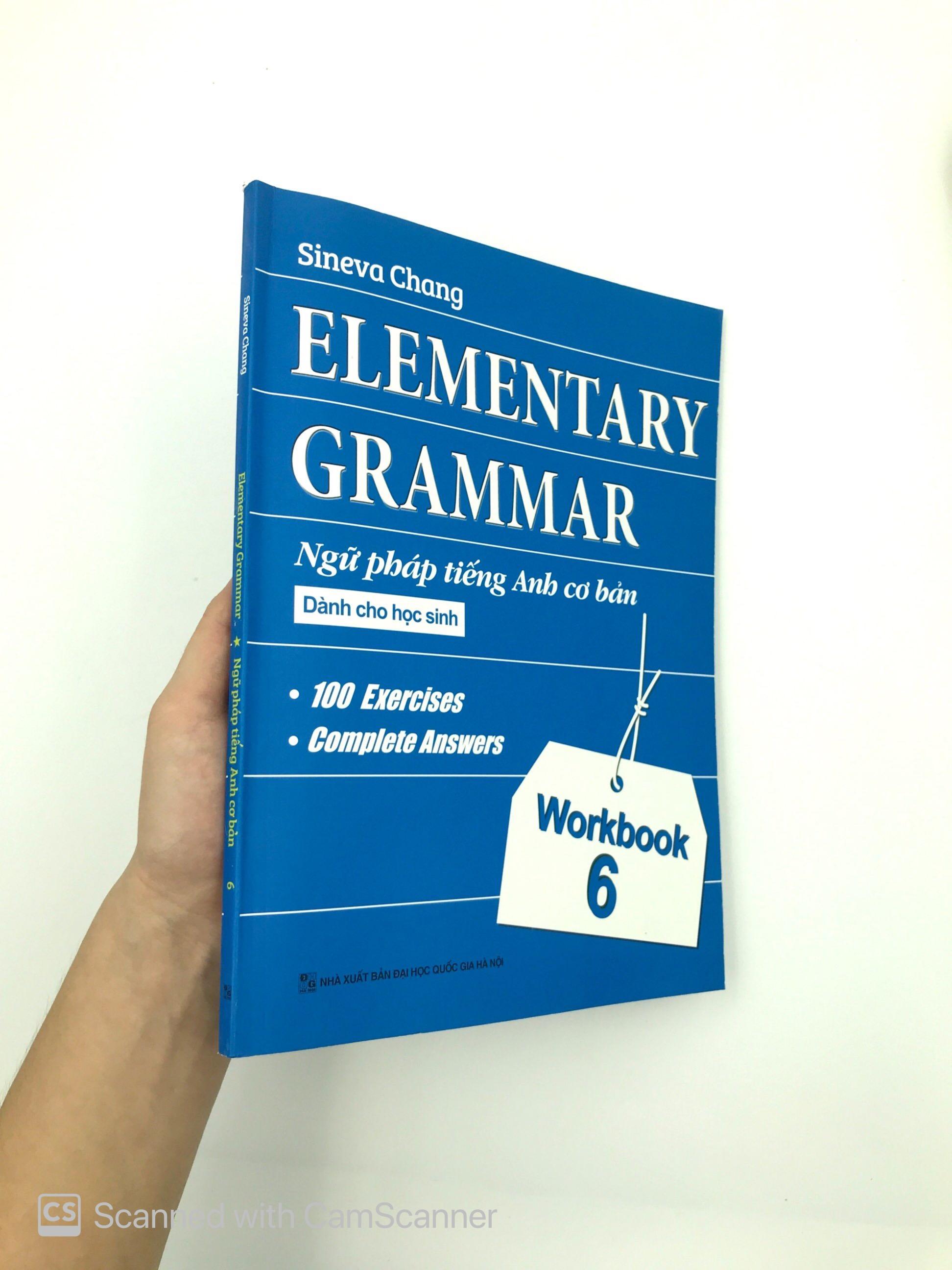 Elementary Grammar - Ngữ Pháp Tiếng Anh Cơ Bản Dành Cho Học Sinh (Workbook 6)