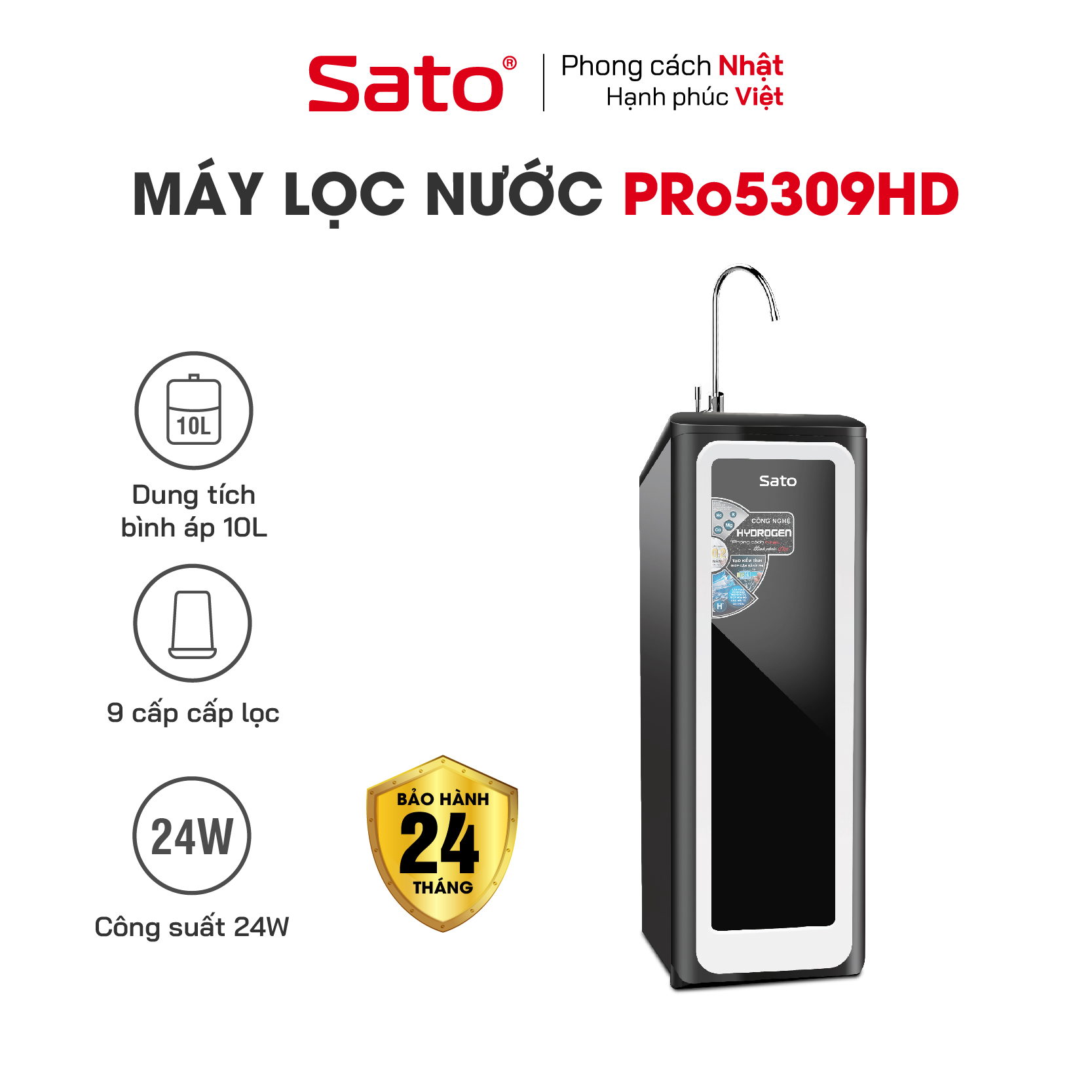 Máy lọc nước Sato Hydrogen PRO PRo5309HD 9 cấp lọc - Công nghệ tạo Hydrogen ion kiềm: có tác dụng giúp trung hòa các tác nhân oxi hóa, tạo kiềm tính, bổ sung chất điện giải - Miễn phí vận chuyển toàn quốc - Hàng chính hãng