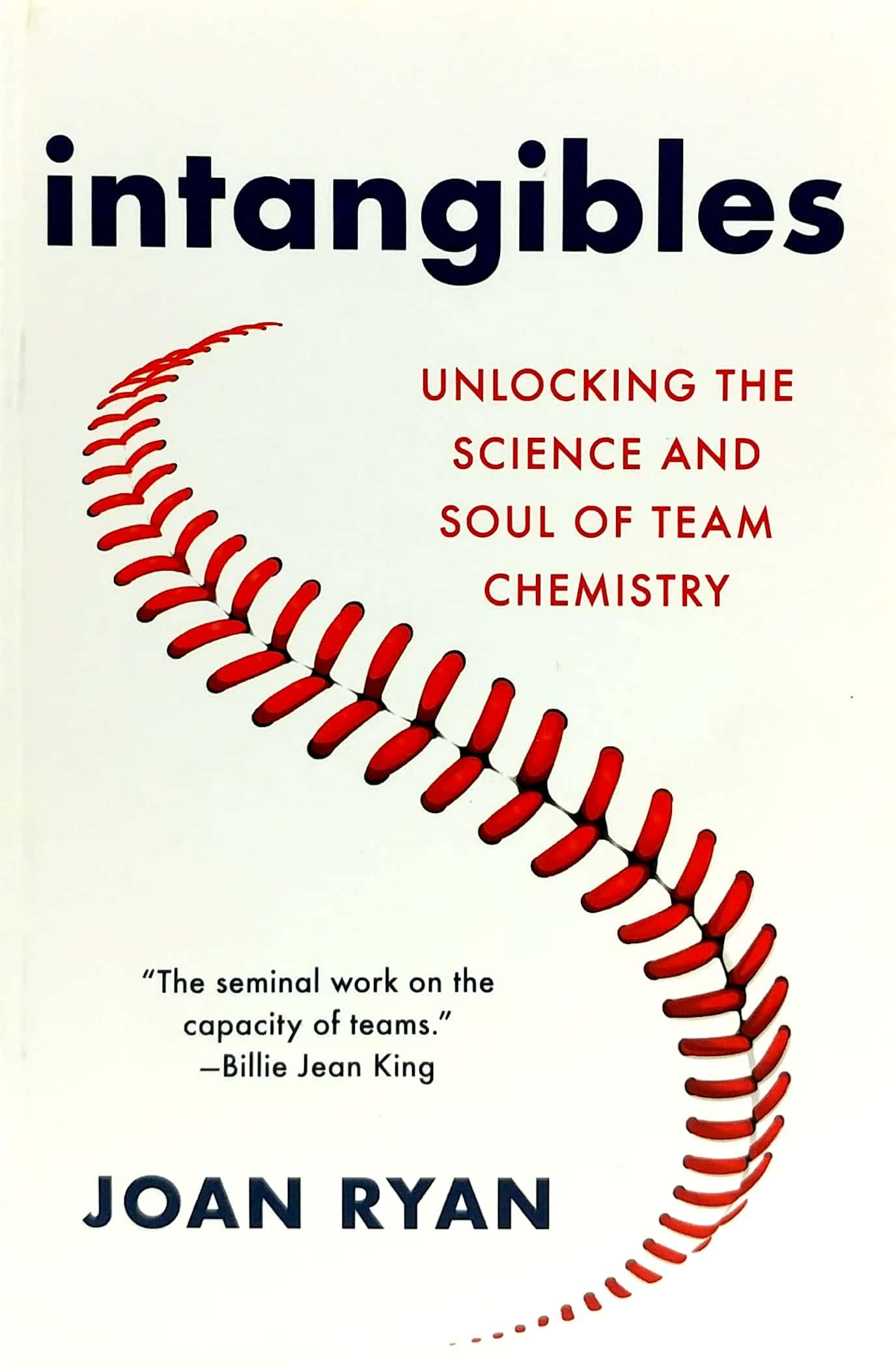 Intangibles: Unlocking The Science And Soul Of Team Chemistry