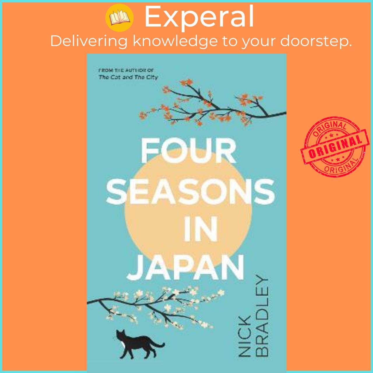 Sách - Four Seasons in Japan : A big-hearted book-within-a-book about finding pu by Nick Bradley (UK edition, paperback)