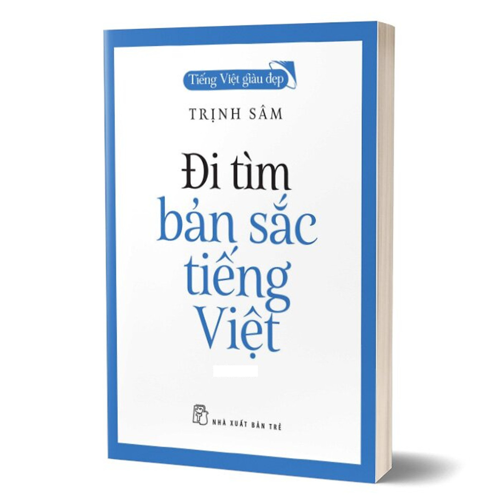 Sách Tiếng Việt Giàu Đẹp - Đi Tìm Bản Sắc Tiếng Việt