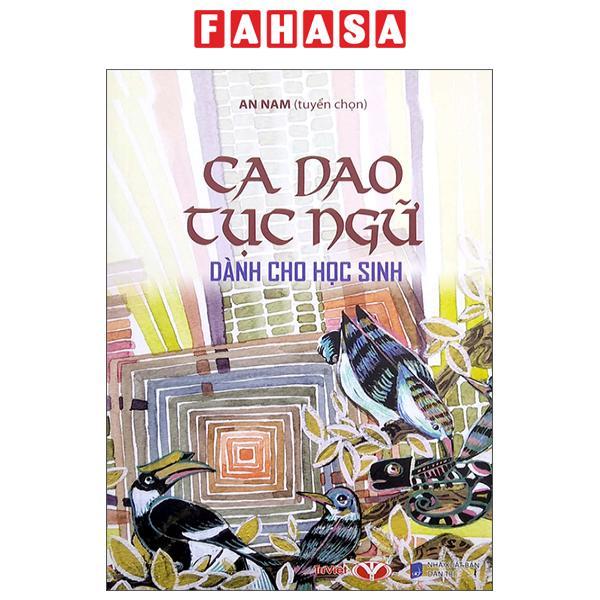 Ca Dao Tục Ngữ Dành Cho Học Sinh (Tái Bản 2023)