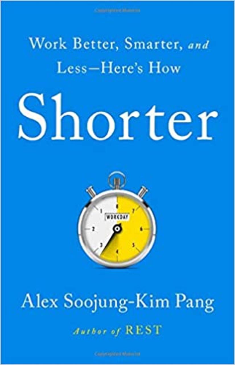 Sách - Shorter : Work Better, Smarter, and Less Here's How by Alex Soojung-Kim Pang