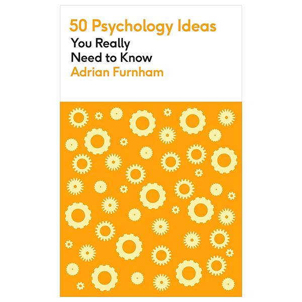 Sách ngoại văn: 50 Psychology Ideas You Really Need To Know