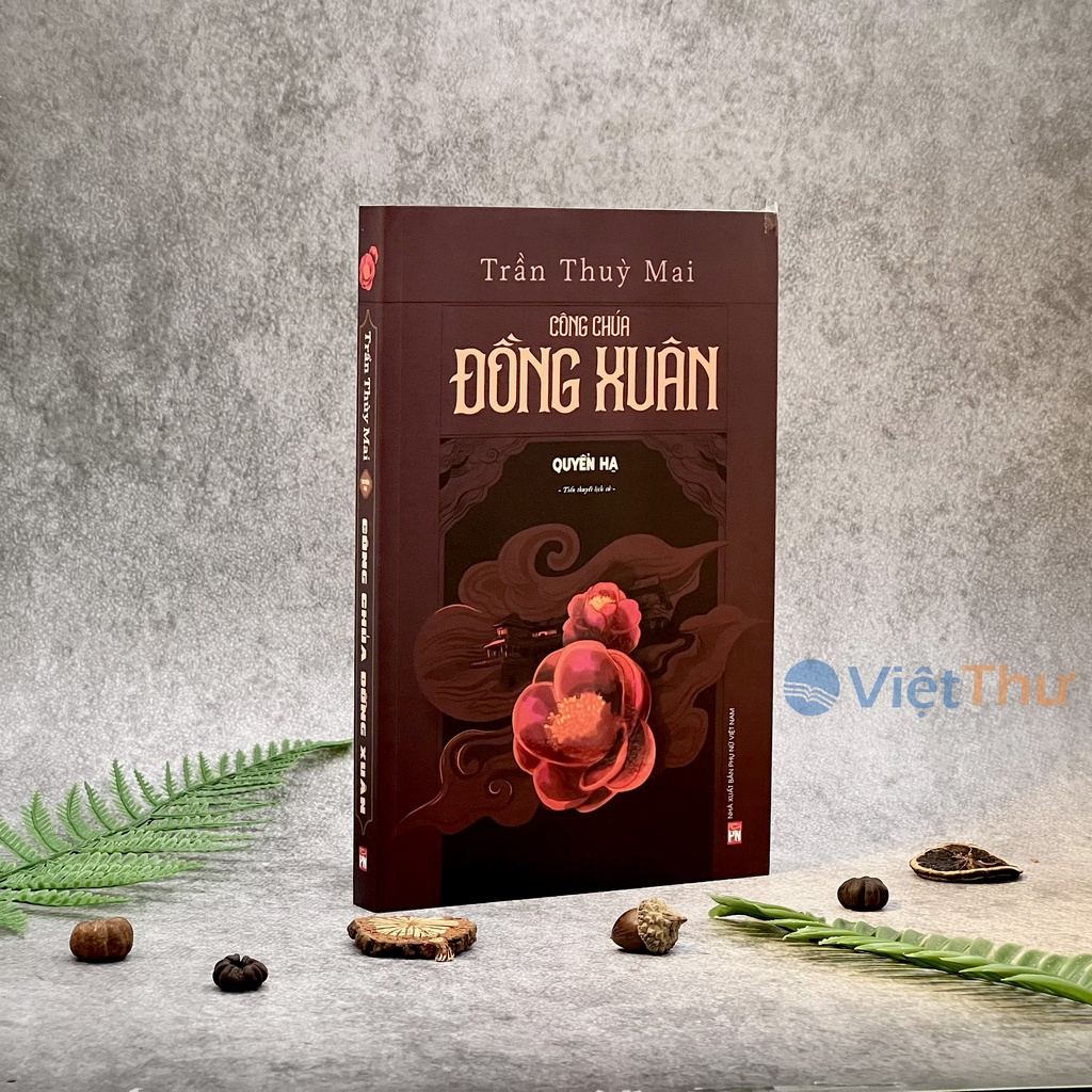 Tiểu thuyết lịch sử trọn bộ 2 tập -  CÔNG CHÚA ĐỒNG XUÂN - Trần Thùy Mai