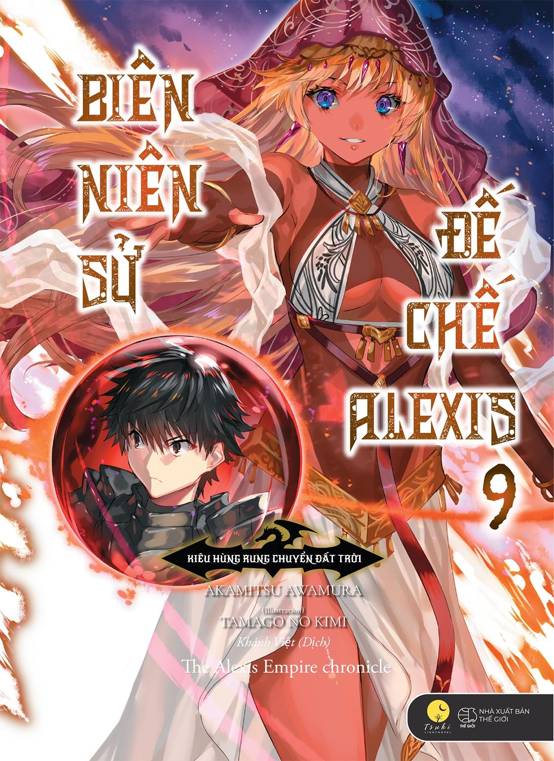 Biên Niên Sử Đế Chế Alexis - Kiêu Hùng Rung Chuyển Đất Trời - Tập 9 - Tặng Kèm Bookmark + Shikishi Phủ Nhũ Vàng (12x12 cm)