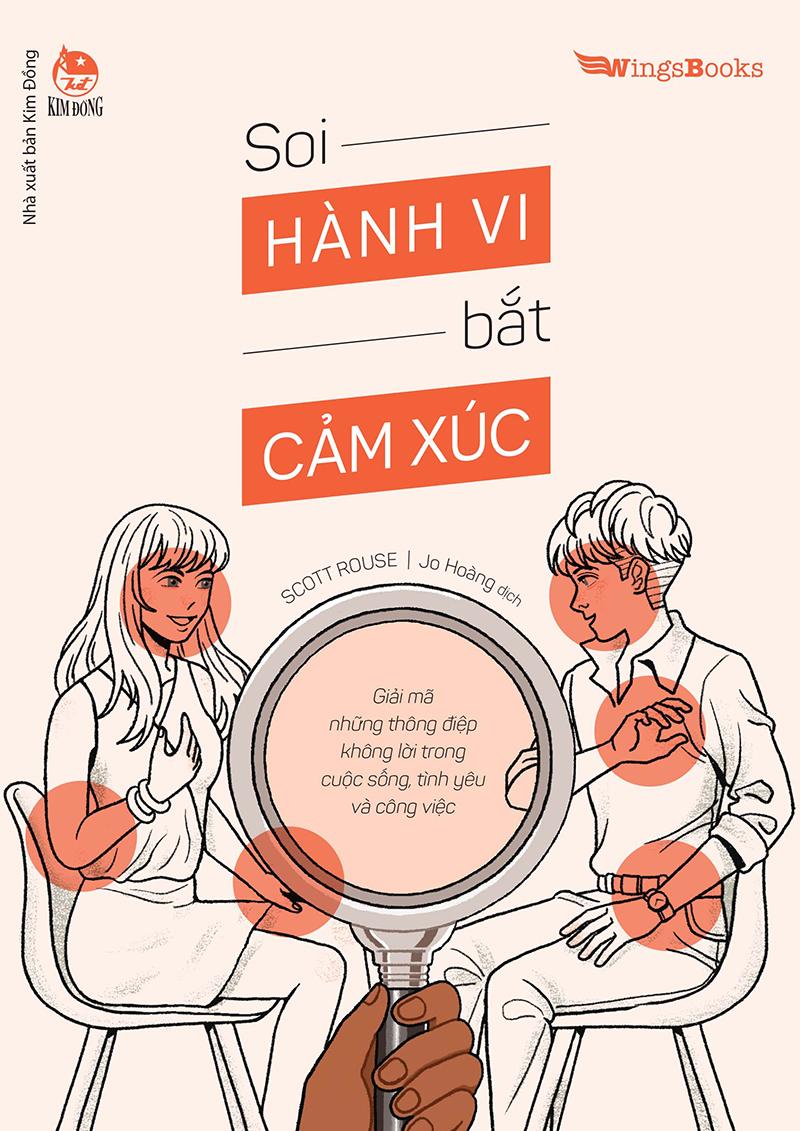 Kim Đồng - Soi hành vi bắt cảm xúc - Giải mã những thông điệp không lời trong cuộc sống, tình yêu và công việc