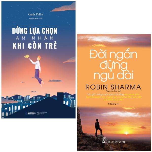 Combo Sách Tư Duy - Kỹ Năng Sống Hay: Đời Ngắn Đừng Ngủ Dài + Đừng Lựa Chọn An Nhàn Khi Còn Trẻ