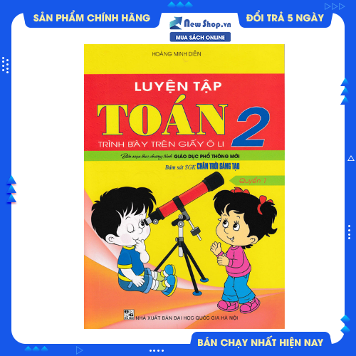 LUYỆN TẬP TOÁN 2 QUYỂN 1 - TRÌNH BÀY TRÊN GIẤY Ô LI