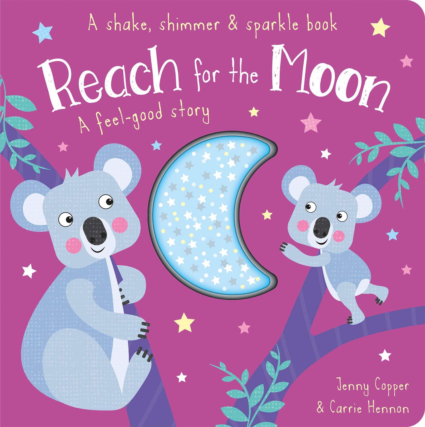 Reach For The Moon (A Shake, Shimmer &amp; Sparkle Book)