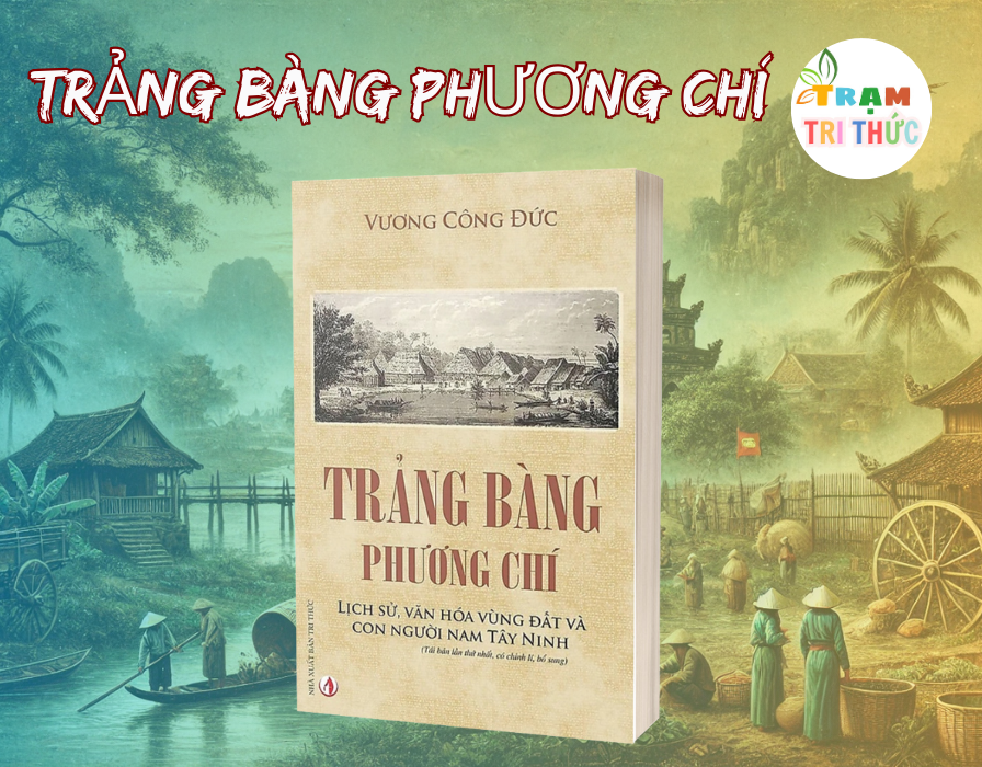 Trảng Bàng phương chí - Vương Công Đức - Nhà Xuất Bản Tri Thức