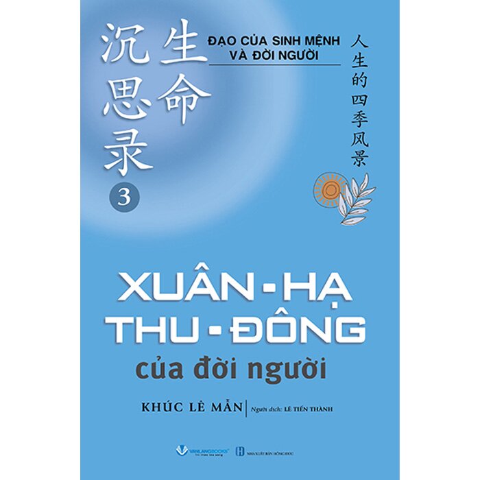 Đạo Của Sinh Mệnh Và Đời Người - Tập 3 - Xuân-Hạ-Thu-Đông Của Đời Người
