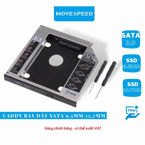 Caddy Bay Dày SATA 9.5mm/12.7mm SATA 3.0 MOVE SPEED - hàng chính hãng