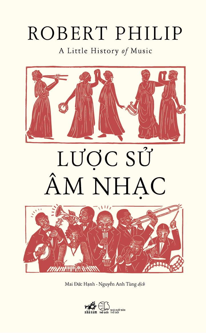 Sách - Lược sử âm nhạc (A Little History of Music) (Robert Philip) (Nhã Nam Official)