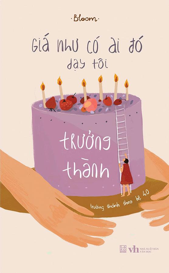 Giá Như Có Ai Đó Dạy Tôi Trưởng Thành - Trưởng Thành Theo Hệ 4.0