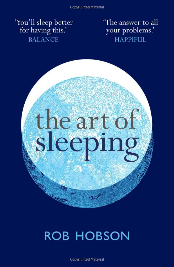 The Art of Sleeping: The Secret To Sleeping Better At Night For A Happier