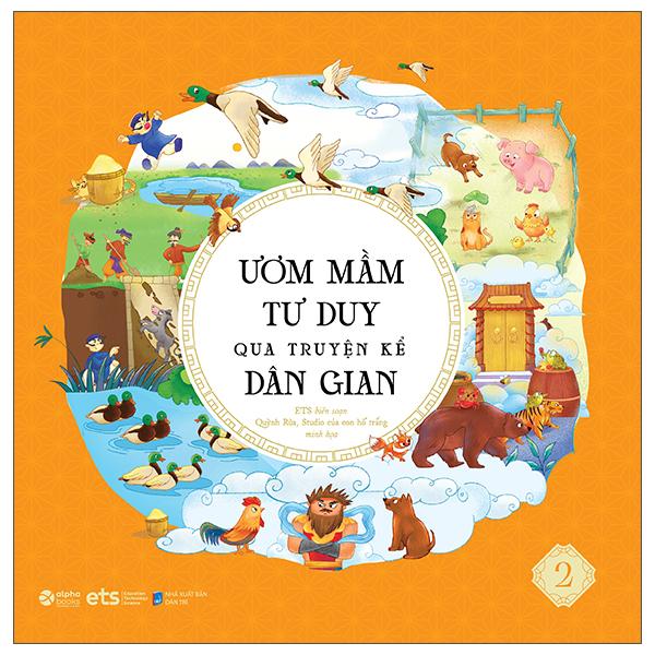 Ươm Mầm Tư Duy Qua Truyện Kể Dân Gian - Tập 2