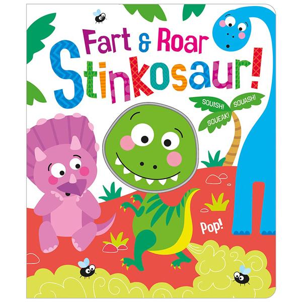 Fart &amp; Roar Stinkosaur! (Squish Squash Squeak - Silicone Books)