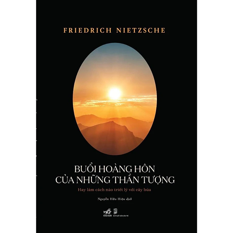 Buổi Hoàng Hôn Của Những Thần Tượng - Friedrich Nietzsche - Nguyễn Hữu Hiệu dịch - (bìa mềm)