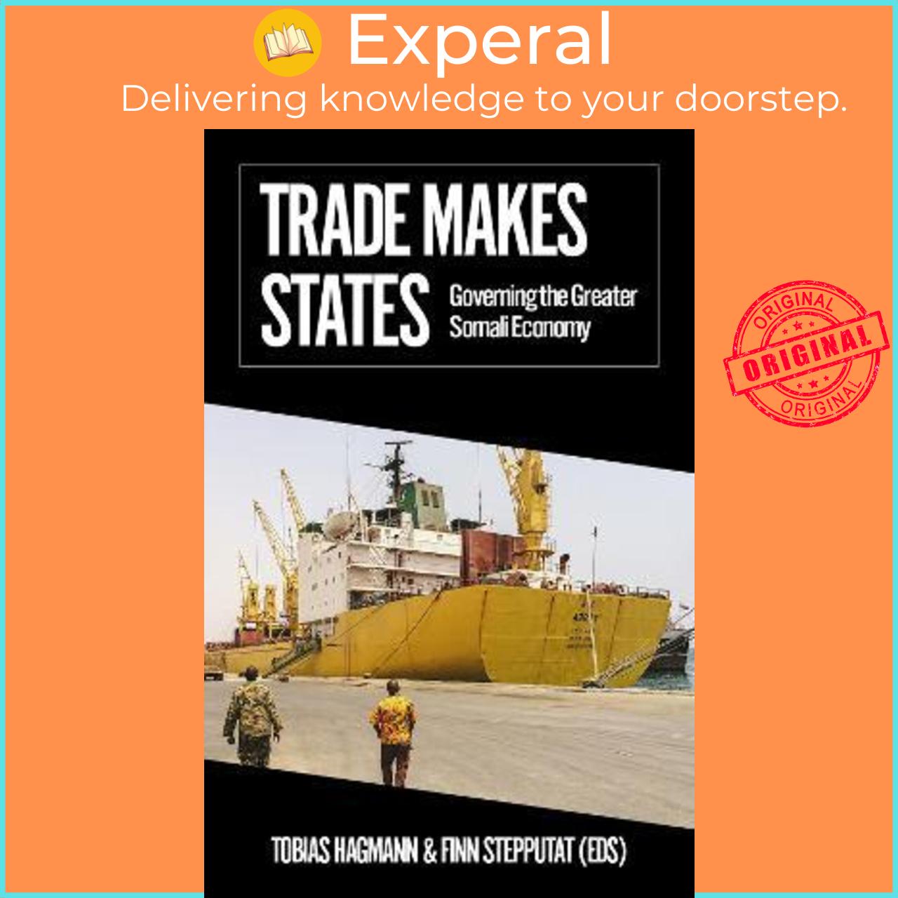 Sách - Trade Makes States : Governing the Greater Somali Economy by Tobias Hagmann