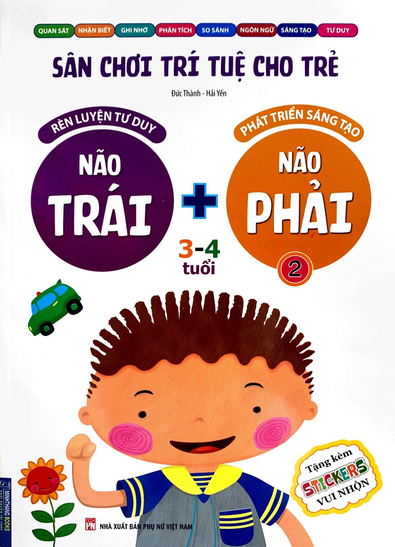 Sân Chơi Trí Tuệ Cho Trẻ - Rèn Luyện Tư Duy Não Trái + Phát Triển Sáng Tạo Não Phải - Dành Cho Bé 3-4 Tuổi - Tập 2