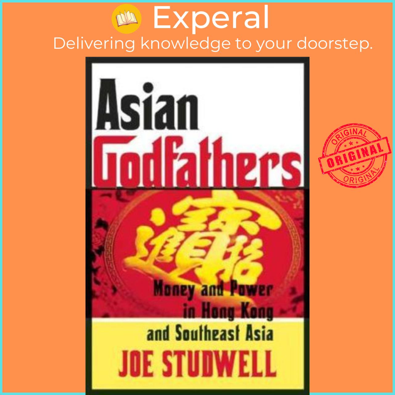 Sách - Asian Godfathers : Money and Power in Hong Kong and Southeast Asia by Joe Studwell