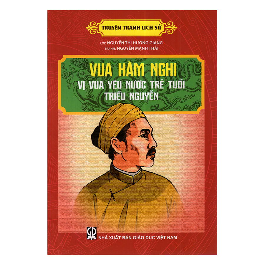 Vua Hàm Nghi Vị Vua Yêu Nước Trẻ Tuổi Triều Nguyễn