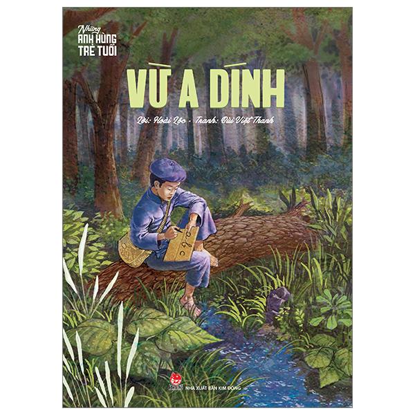 Sách - Những Anh Hùng Trẻ Tuổi - Vừ A Dính (Tái Bản 2024)