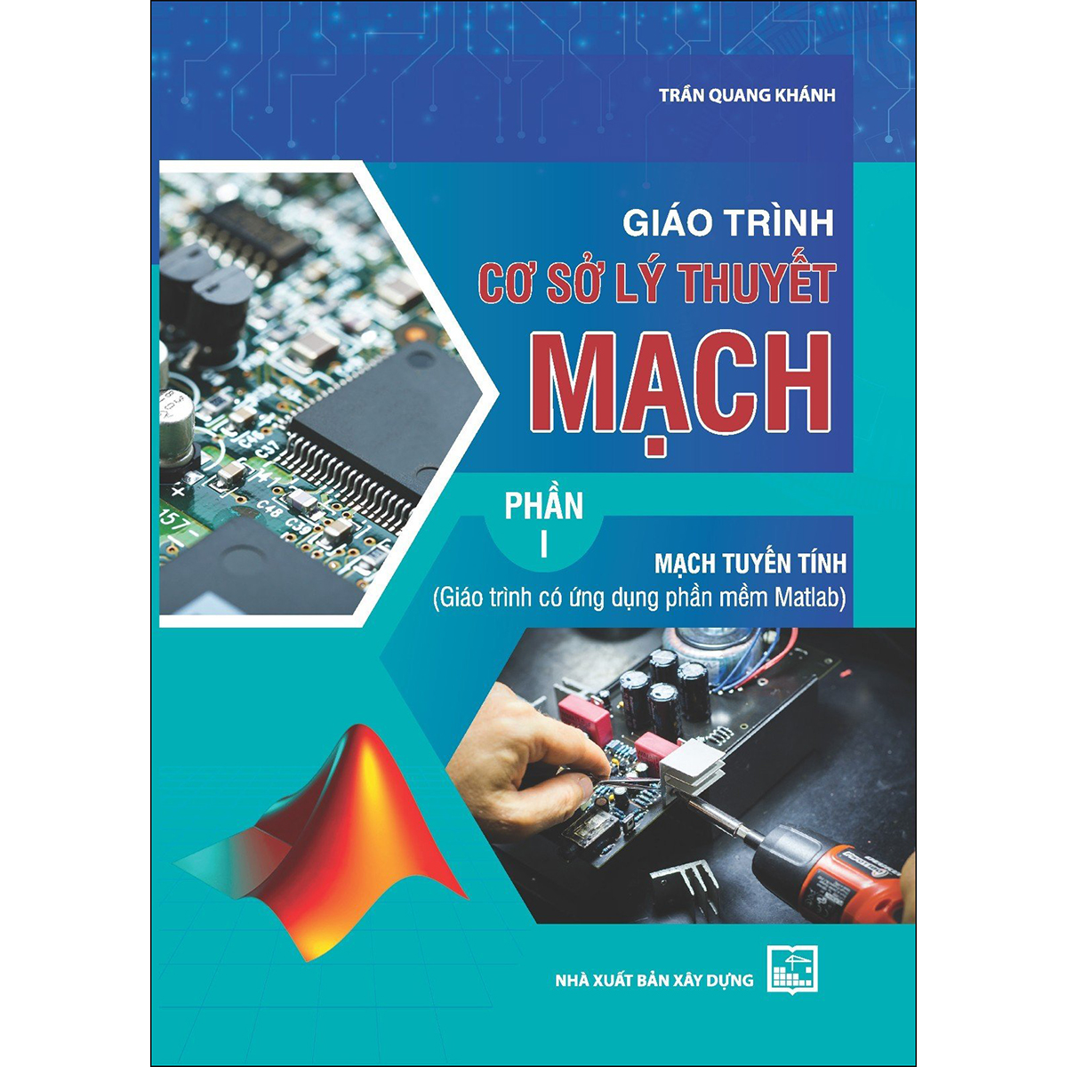 Giáo trình cơ sở lý thuyết mạch - Phần 1 : Mạch tuyến tính