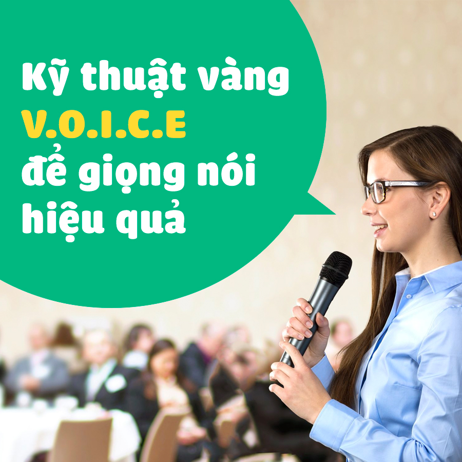 Khóa Học Kỹ Thuật Vàng V.O.I.C.E Để Giọng Nói Hiệu Quả