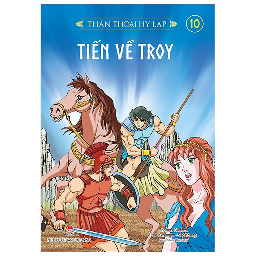 Thần thoại Hy Lạp - Tập 10: Tiến về Tơ-Roa (Tái Bản 2018)
