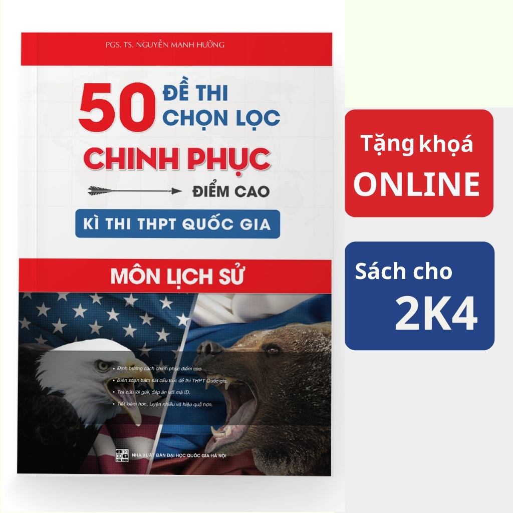 Sách luyện thi thpt quốc gia: 50 Đề thi chọn lọc chinh phục điểm cao kì thi THPT QG 2021 môn Lịch sử thầy Nguyễn Mạnh Hưởng