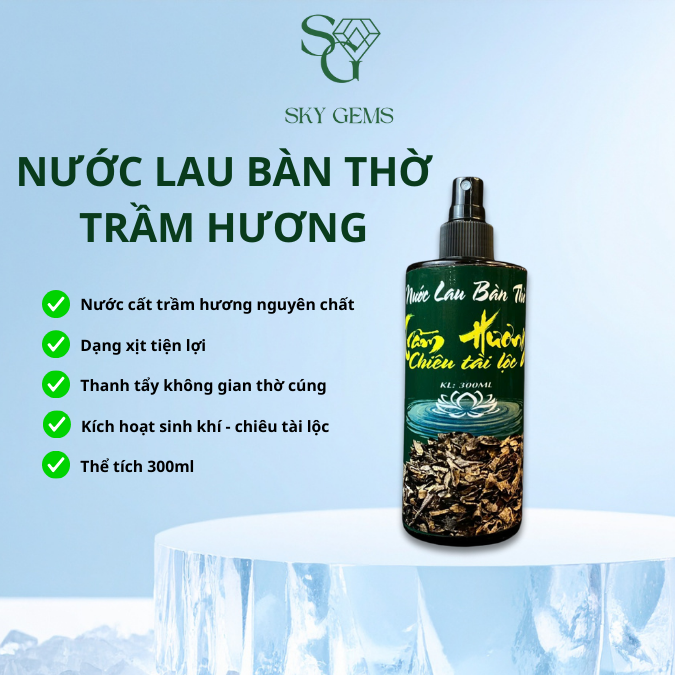 Nước Lau Ban Thờ Trầm Hương Cao Cấp – Nước Cất Tinh Khiết – Làm Sạch, Thanh Tịnh, Khử Mùi