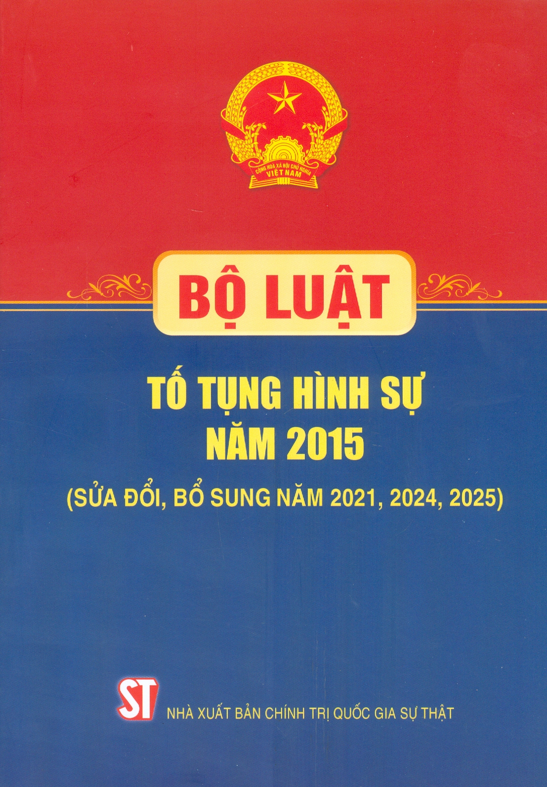 Bộ Luật Tố Tụng Hình Sự Năm 2015 ( Sửa Đổi, Bổ Sung Năm 2021, 2024, 2025 )
