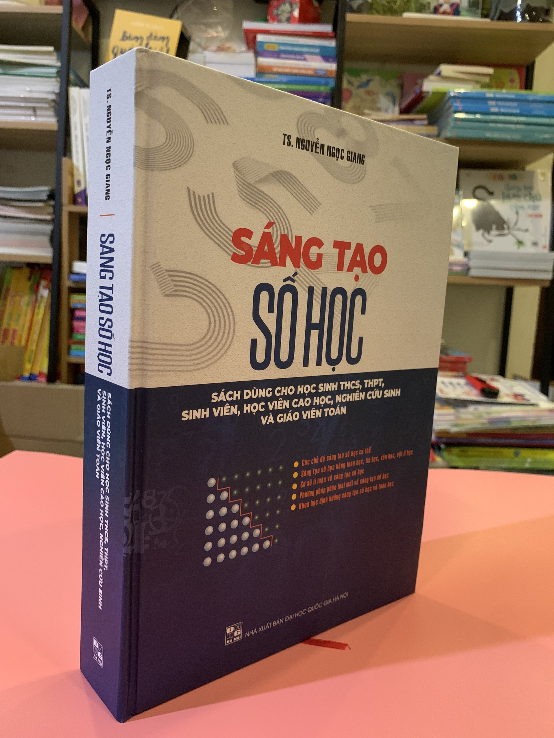 Sách - Sáng tạo số học - Dùng cho học sinh THCS, THPT, SINH VIÊN, HỌC VIÊN CAO HỌC, NGHIÊN CỨU SINH VÀ GIÁO VIÊN TOÁN