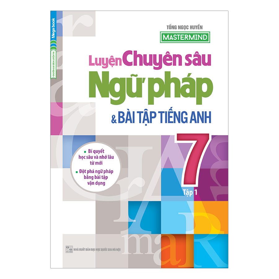 Luyện Chuyên Sâu Ngữ Pháp Và Bài Tập Tiếng Anh Lớp 7 (Tập 1)