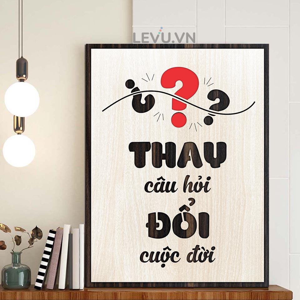 Tranh gỗ Decor tối giản LEVU LV125 "Thay câu hỏi đổi cuộc đời"