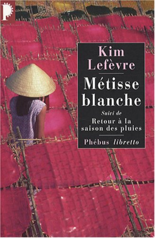 Sách văn học tiếng Pháp - Métisse Blanche (Suivi de Retour à la saison des pluies) - Kim Lefèvre