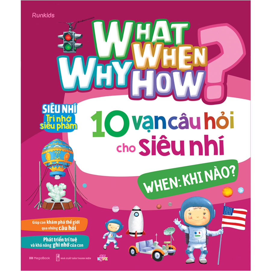 What Why When How 10 Vạn Câu Hỏi Cho Siêu Nhí - When: Khi Nào?