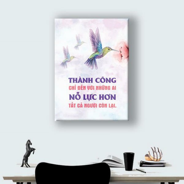 Tranh Tạo Động Lực &quot;Thành Công Chỉ Đến Với Những Ai Nỗ Lực Hơn Tất Cả Người Còn Lại&quot; W086