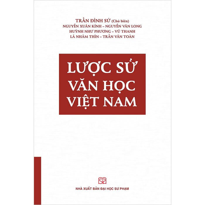 Lược Sử Văn Học Việt Nam - Trần Đình Sử (Chủ Biên) - (bìa mềm)