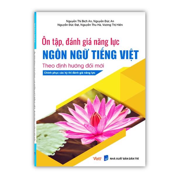 Sách - Ôn tập đánh giá năng lực ngôn ngữ Tiếng Việt theo định hướng đổi mới chinh phục các kỳ thi đánh giá năng lực