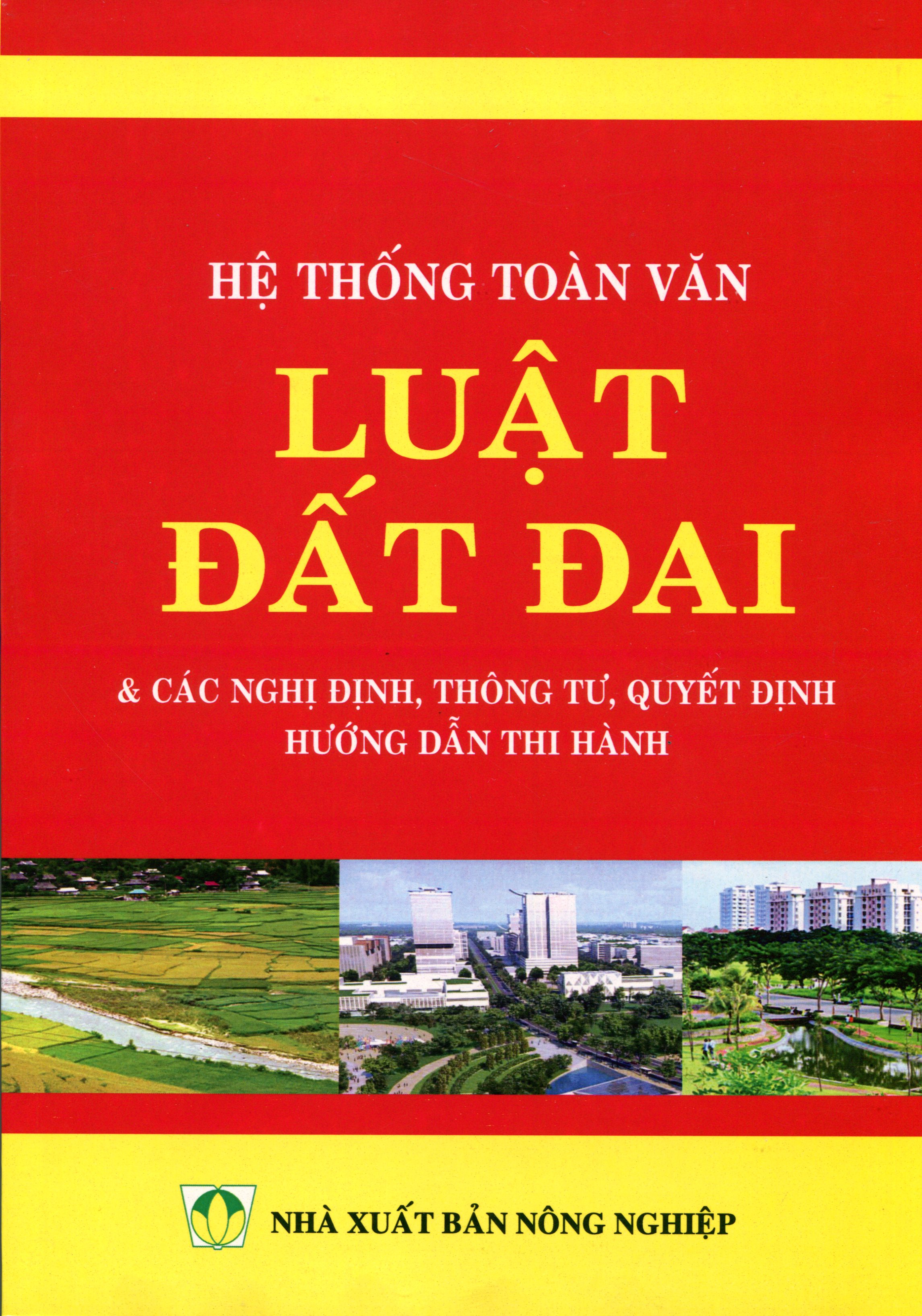 Hệ Thống Toàn Văn Các Văn Bản Pháp Luật Liên Quan Đến Lĩnh Vực Đất Đai, Nhà Ở