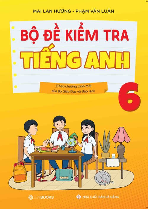 Bộ đề Kiểm tra Tiếng Anh lớp 6 (Theo CT mới của Bộ GD&amp;ĐT)