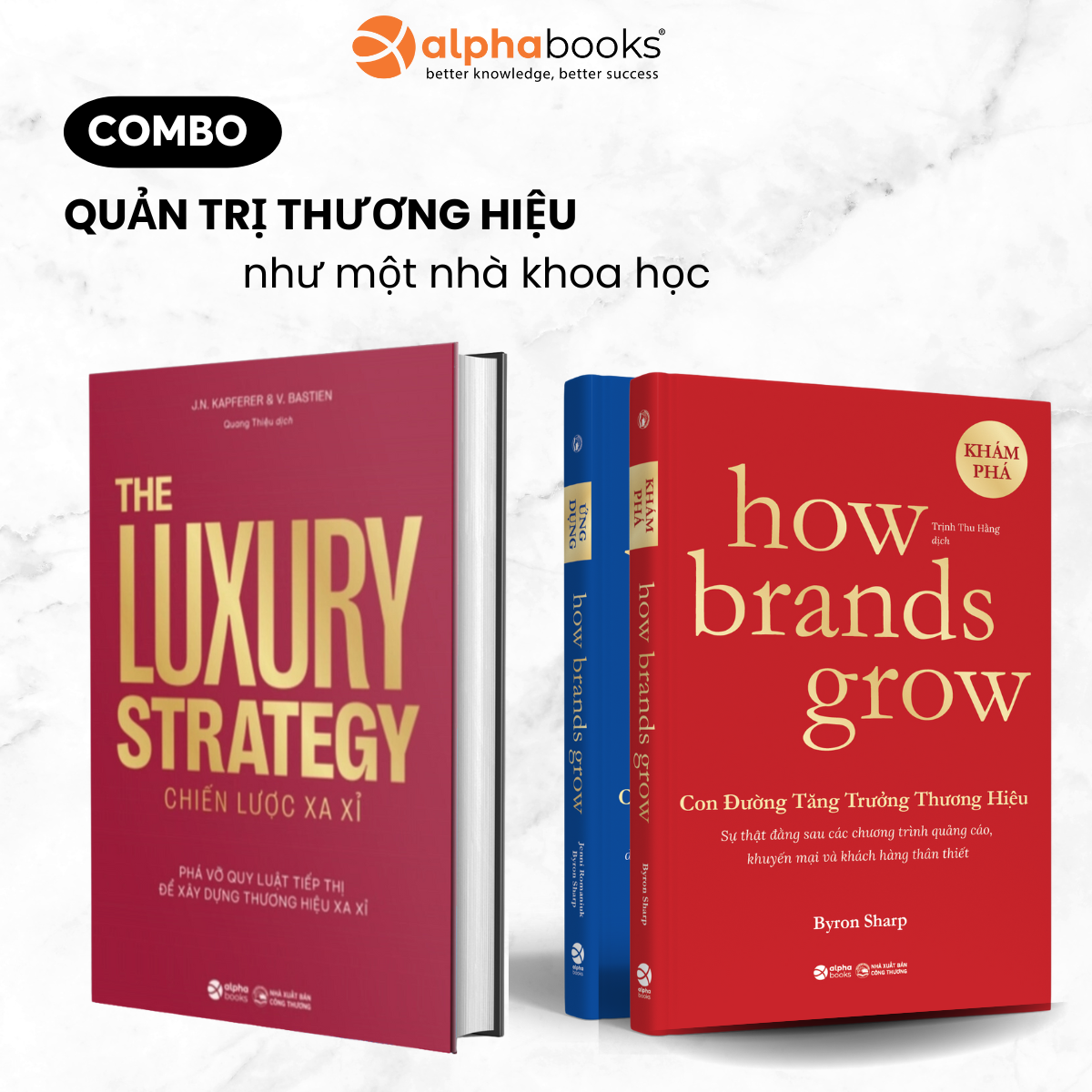 Combo Quản Trị Thương Hiệu Như Một Nhà Khoa Học: Con Đường Tăng Trưởng Thương Hiệu (Khám Phá + Ứng Dụng) + Chiến Lược Xa Xỉ