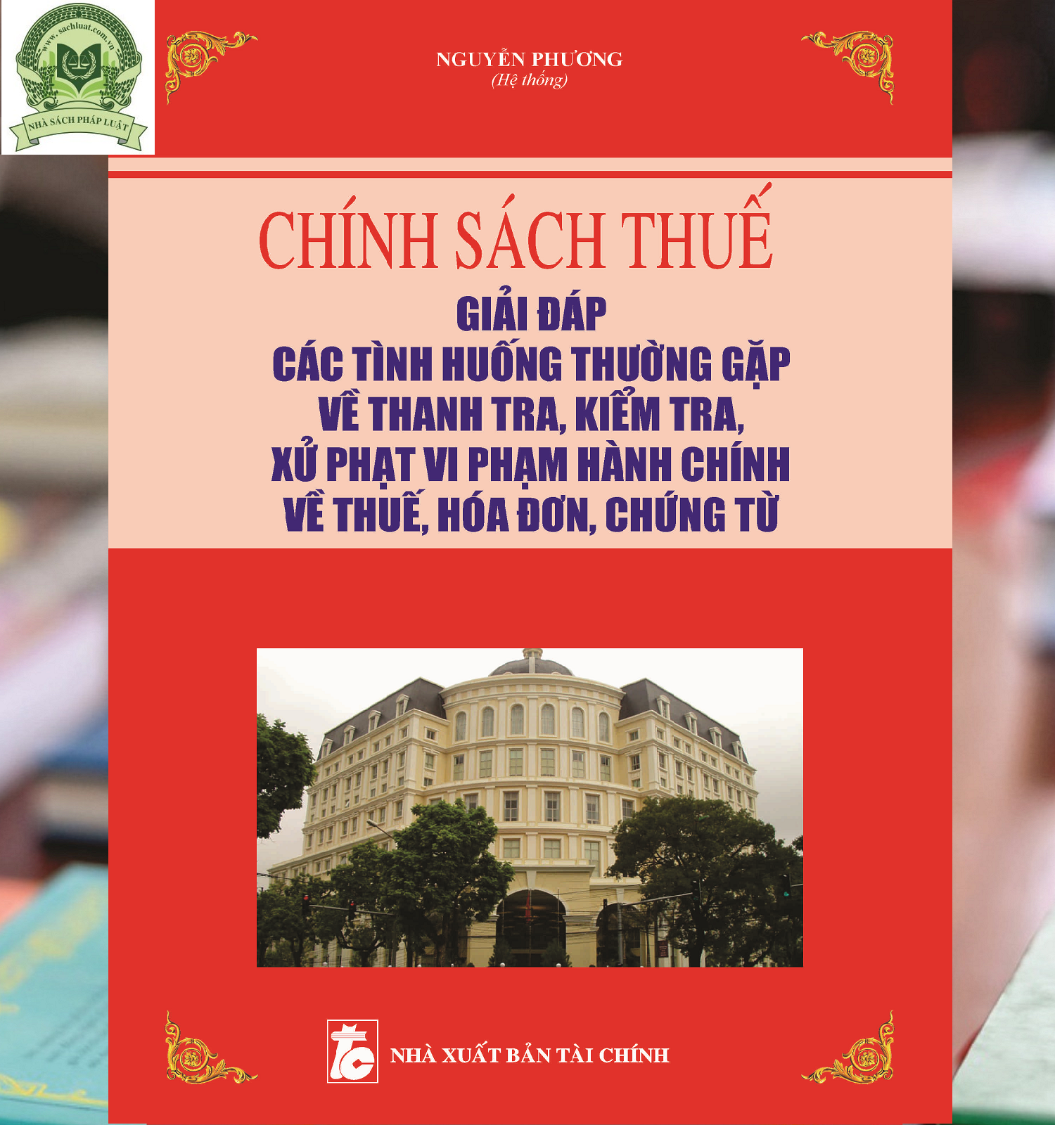 Chính Sách Thuế - Giải Đáp Tình Huống Thường Gặp Về Thanh Tra, Kiểm Tra, Xử Phạt Vi Phạm Hành Chính Về Thuế, Hóa Đơn, Chứng Từ