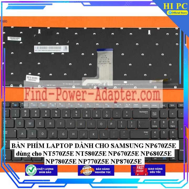BÀN PHÍM LAPTOP DÀNH CHO SAMSUNG NP670Z5E dùng cho NT570Z5E NT580Z5E NP670Z5E NP680Z5E NP780Z5E NP770Z5E NP870Z5E - Hàng Nhập Khẩu