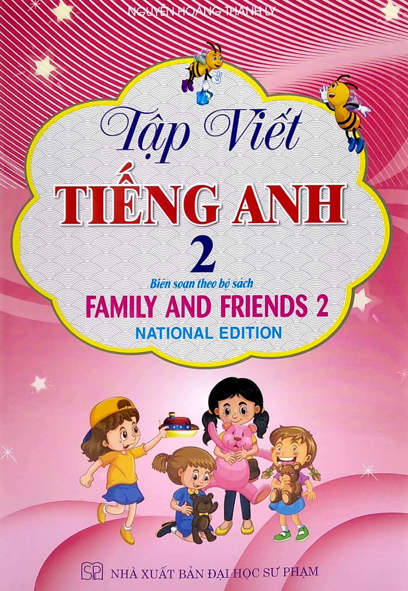 Tập Viết Tiếng Anh 2 (Biên Soạn Theo Bộ Sách Family And Friends 2)