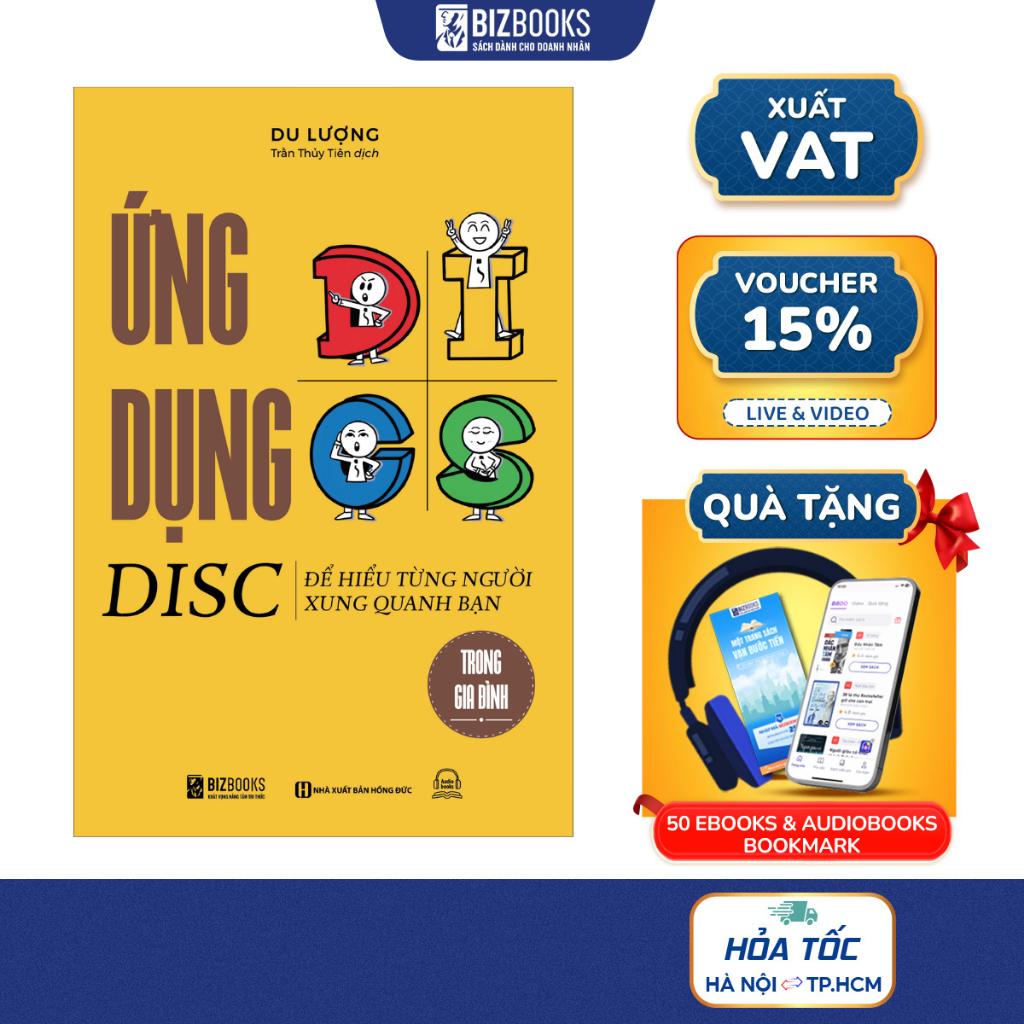 Bộ sách Giải Mã Hành Vi DISC, Ứng Dụng DISC Để Thấu Hiểu Từng Người Xung Quanh Bạn - Bizbooks